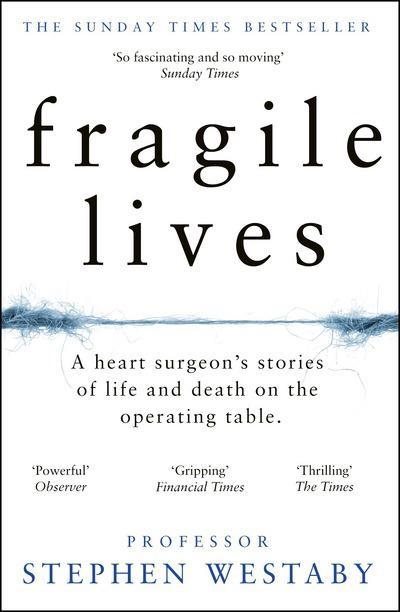Fragile Lives: A Heart Surgeon