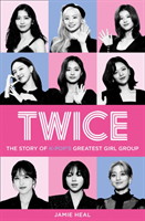 Twice: The Story of K-Pops Greatest Girl Group
