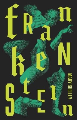Frankenstein: Or The Modern Prometheus