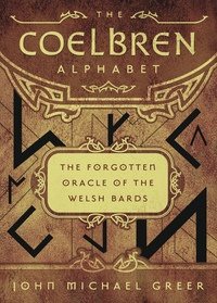 Coelbren alphabet - the forgotten oracle of the welsh bards