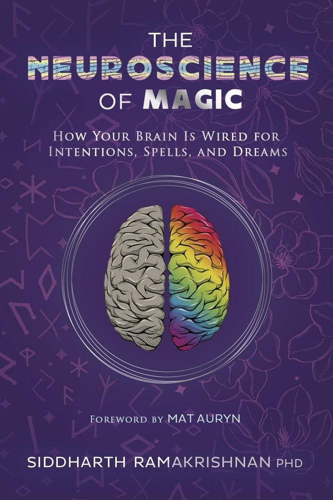 The Neuroscience of Magic: How Your Brain Is Wired for Intentions, Spells, and Dreams