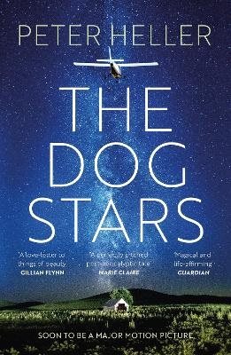 The Dog Stars: The hope-filled story of a world changed by global catastrop