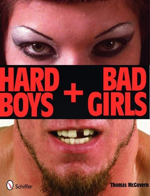 Hard Boys And Bad Girls : Lives of Aspiring Wrestlers