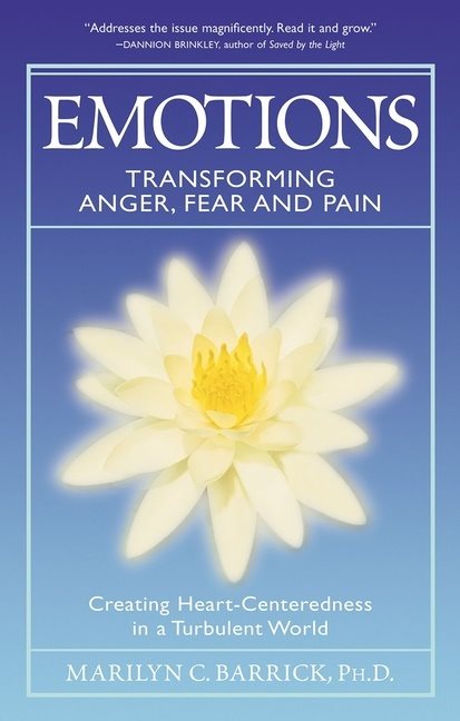 Emotions: Transforming Anger, Fear And Pain