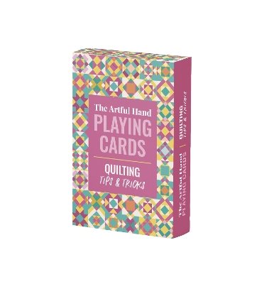 The Artful Hand Playing Cards: Quilting Tips &Tricks