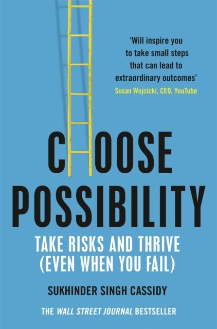Choose Possibility - How to Master Risk and Thrive
