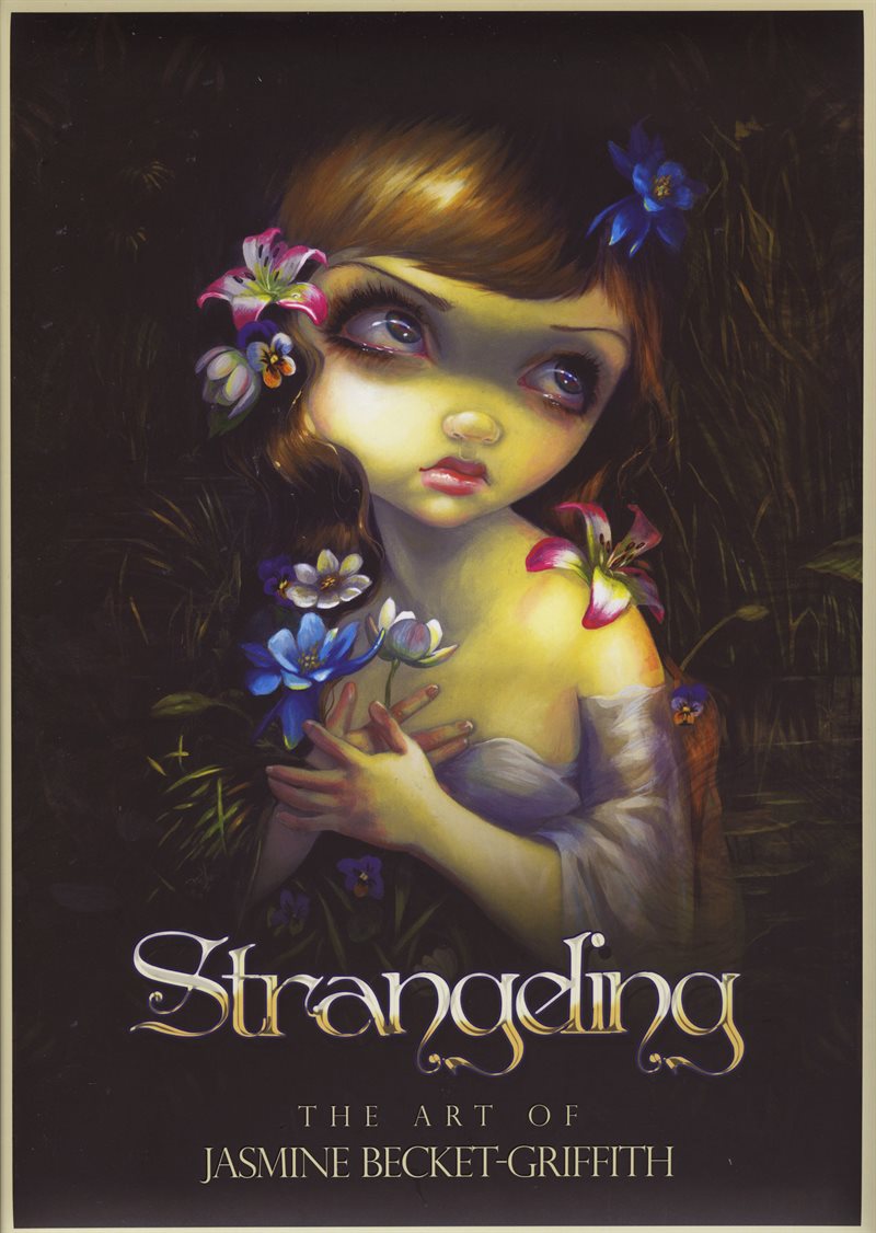 Strangeling: The Art of Jasmine Becket-Griffith