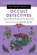 Wesier book of occult detectives - 13 stories of supernatural sleuthing