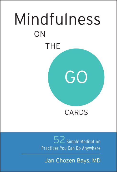 Mindfulness on the go cards - 52 simple meditation practices you can do any
