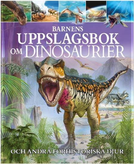 Barnens uppslagsbok om dinosaurier och andra förhistoriska djur