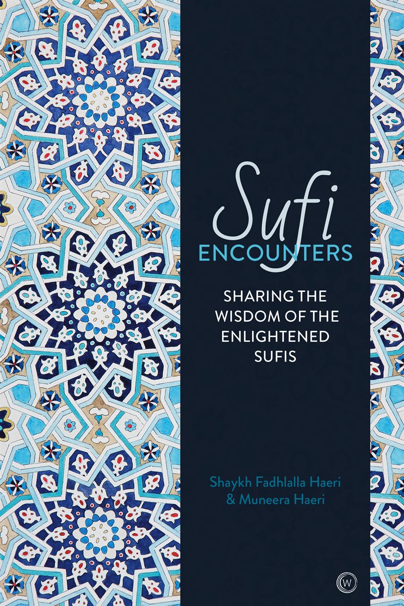 Sufi encounters - sharing the wisdom of enlightened sufis