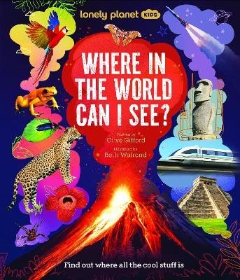 Lonely Planet Kids Where In The World Can I See?