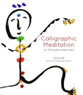 Calligraphic Meditation For Everyday Happiness Hb