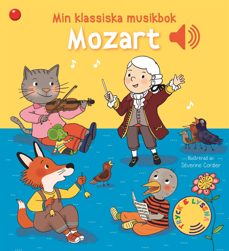Min klassiska musikbok Mozart: En bok med ljud!