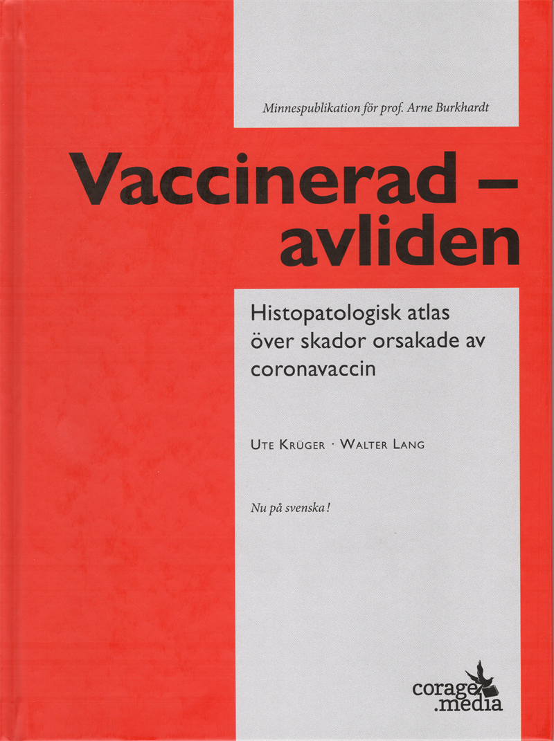 Vaccinerad - avliden : histopatologisk atlas över skador orsakade av coronavaccin
