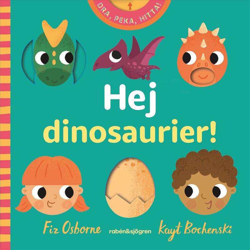 Hej dinosaurier! : Dra, peka, hitta