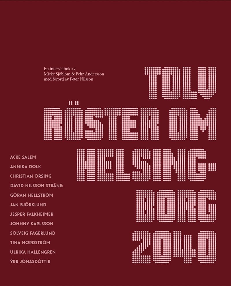 Tolv röster om Helsingborg 2040
