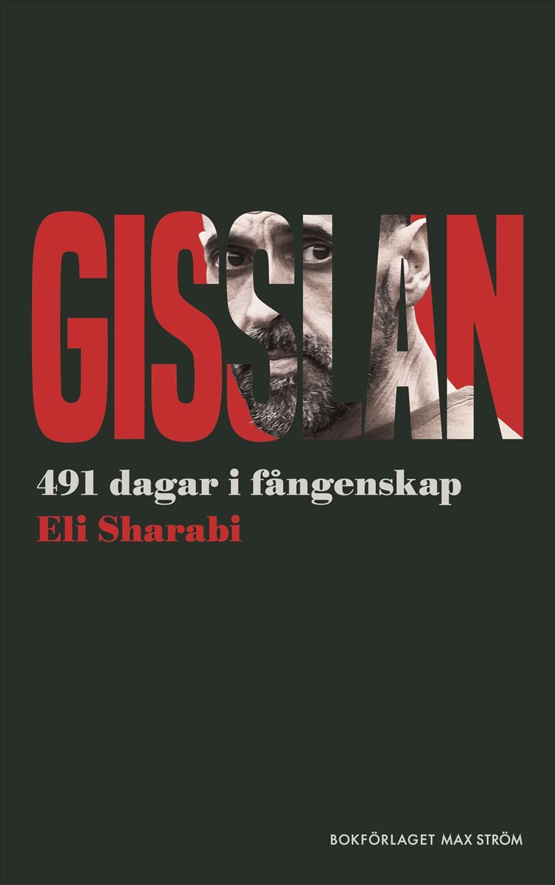 Gisslan : 491 dagars fångenskap hos Hamas