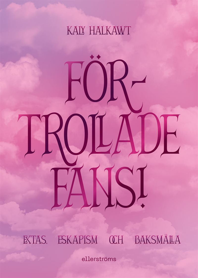 Förtrollade fans! Extas, eskapism och baksmälla