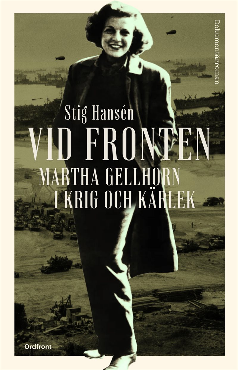 Vid fronten: Martha Gellhorn i krig och kärlek