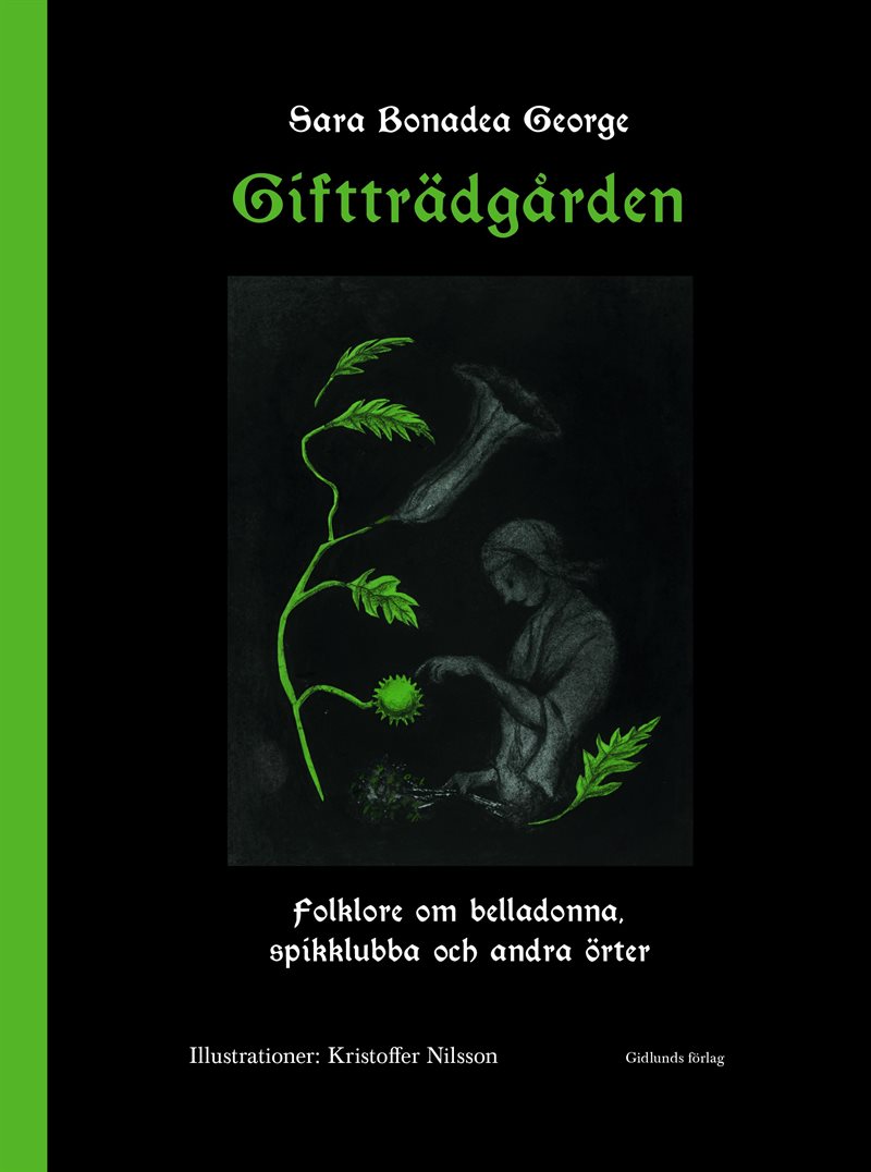 Giftträdgården : folklore om belladonna, spikklubba och andra örter