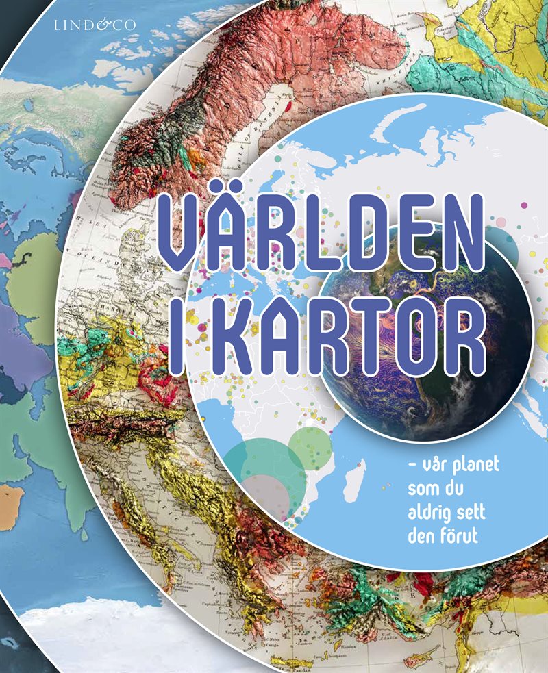 Världen i kartor : vår planet som du aldrig sett den förut