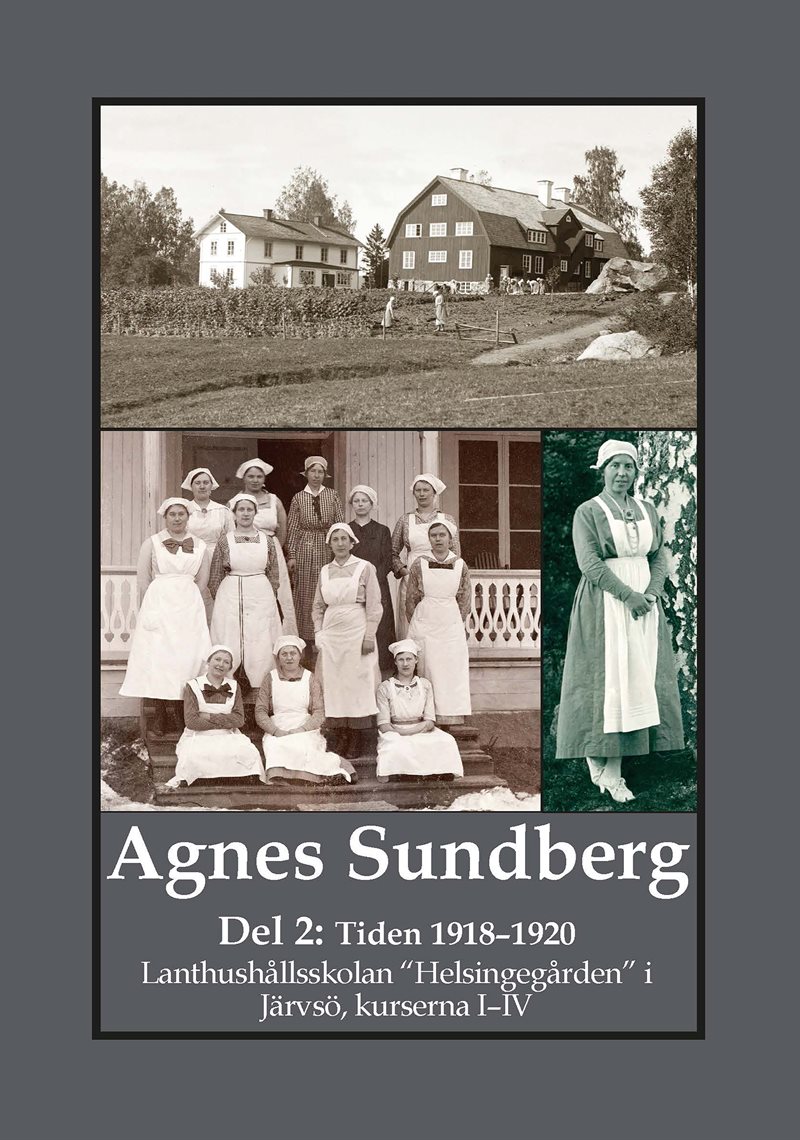 Agnes Sundberg. Tiden 1918–1920. Lanthushållsskolan "Helsingegården" i Järvsö, kurserna I–IV