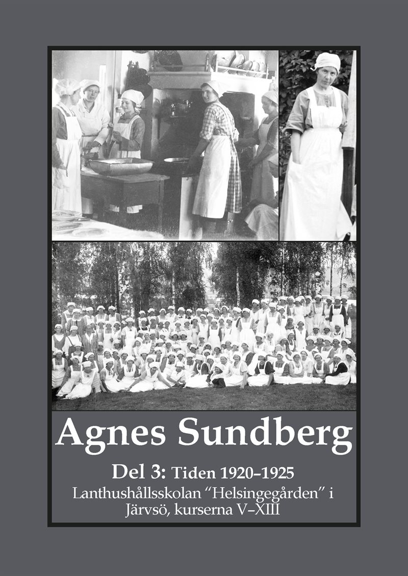 Agnes Sundberg. Tiden 1920–1925 - lanthushållsskolan “Helsingegården”  i Järvsö, kurserna V–XIII