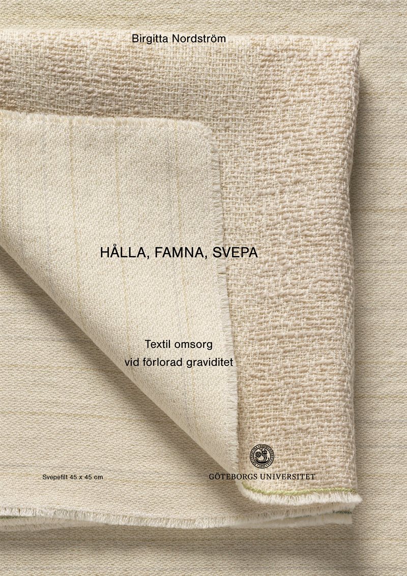 HÅLLA, FAMNA, SVEPA – textil omsorg vid förlorad graviditet