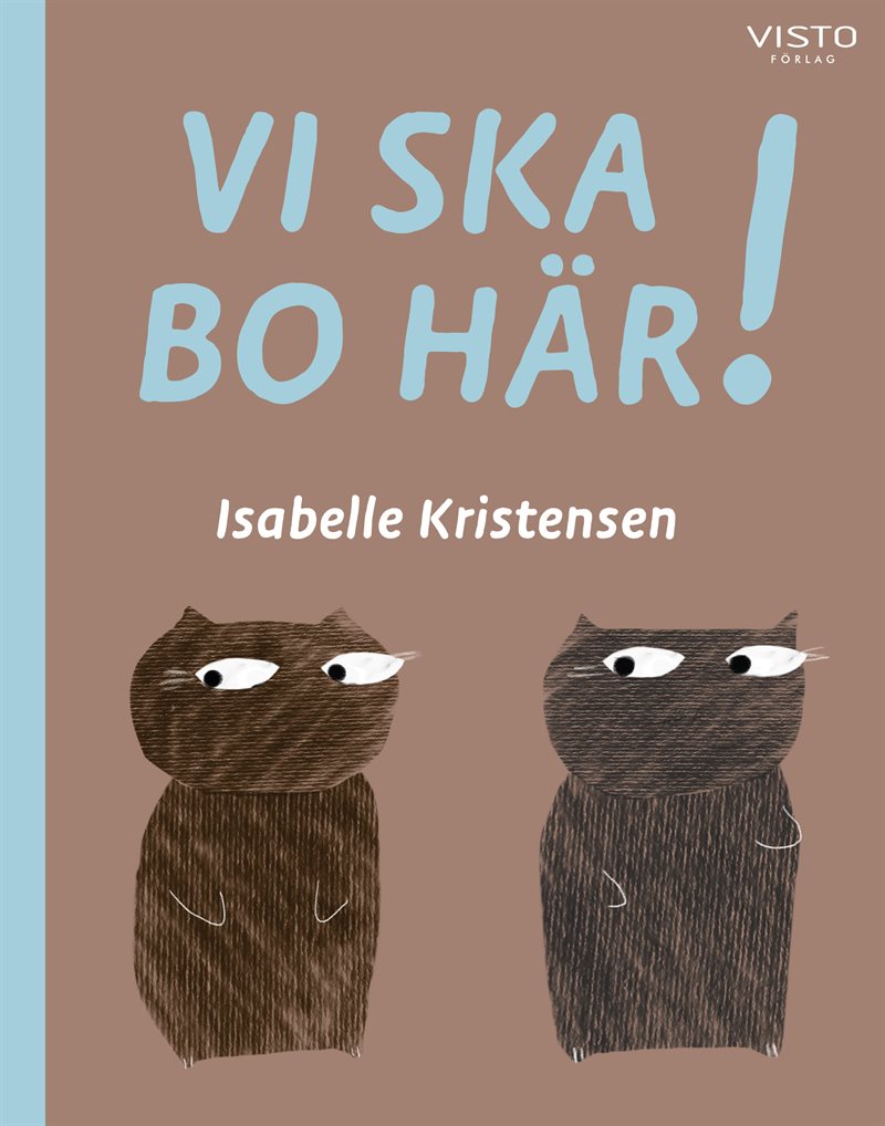 Vi ska bo här!