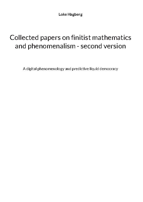 Collected papers on finitist mathematics and phenomenalism - second version