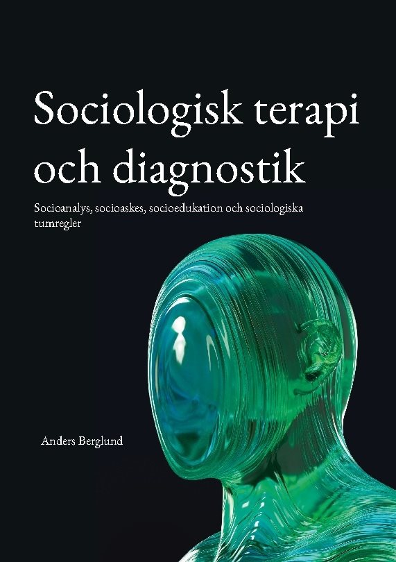 Sociologisk terapi och diagnostik : Socioanalys, socioaskes, socioedukation