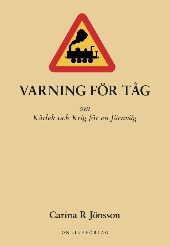 Varning för tåg  om Kärlek och Krig för en Järnväg