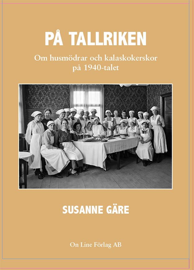 På Tallriken   Om husmödrar och kalaskokerskor  på 1940-talet