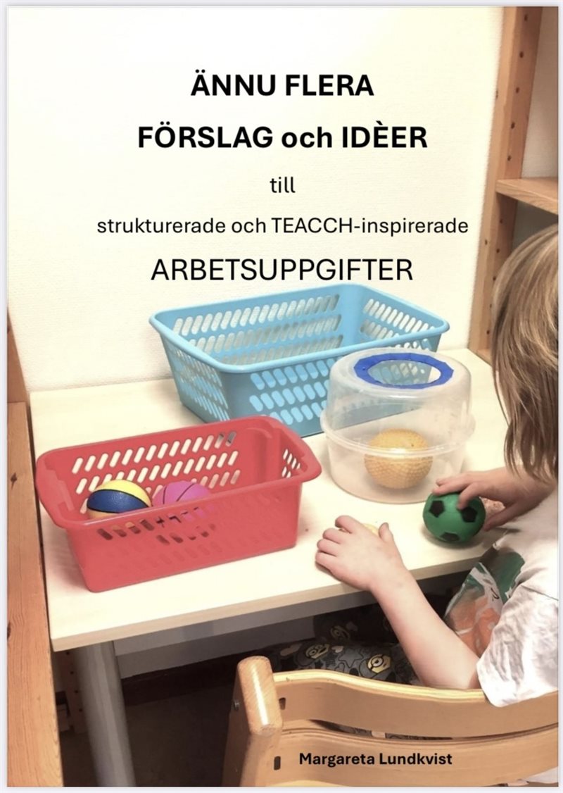 Ännu flera förslag och idéer till strukturerade och TEACCH-inspirerade arbetsuppgifter