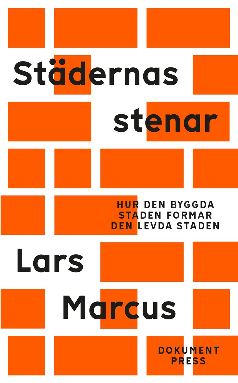 Städernas stenar: Hur den byggda staden formar den levda staden