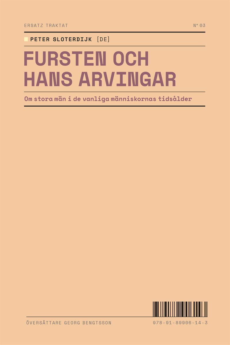 Fursten och hans arvingar. Om stora män i de vanliga människornas tidsålder
