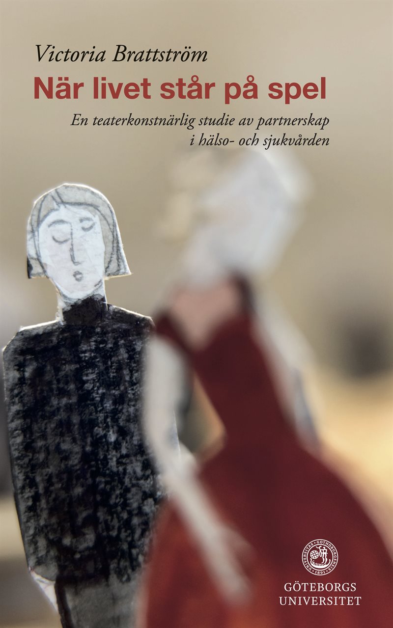När livet står på spel : en teaterkonstnärlig studie av partnerskap i hälso-och sjukvården