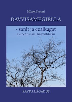 Davvisámegiella - sánit ja cealkagat : Láidehus sámi lingvistihkkii