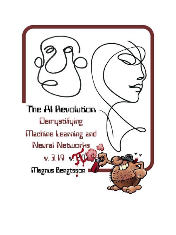 The AI revolution : demystifying machine learning and neural networks v.3.14