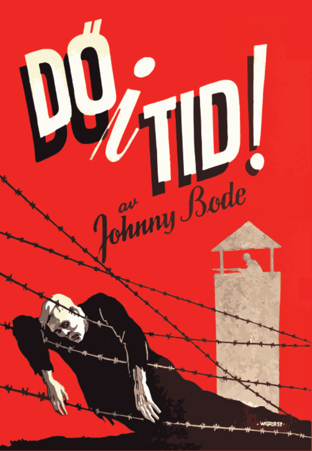 Dö i tid!: Johnny Bodes ockupationsroman