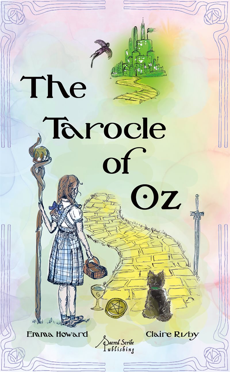 The Tarocle™ of Oz: Journey Over the Rainbow (78 Full-Color Cards and 193-Page Full-Color Guidebook)