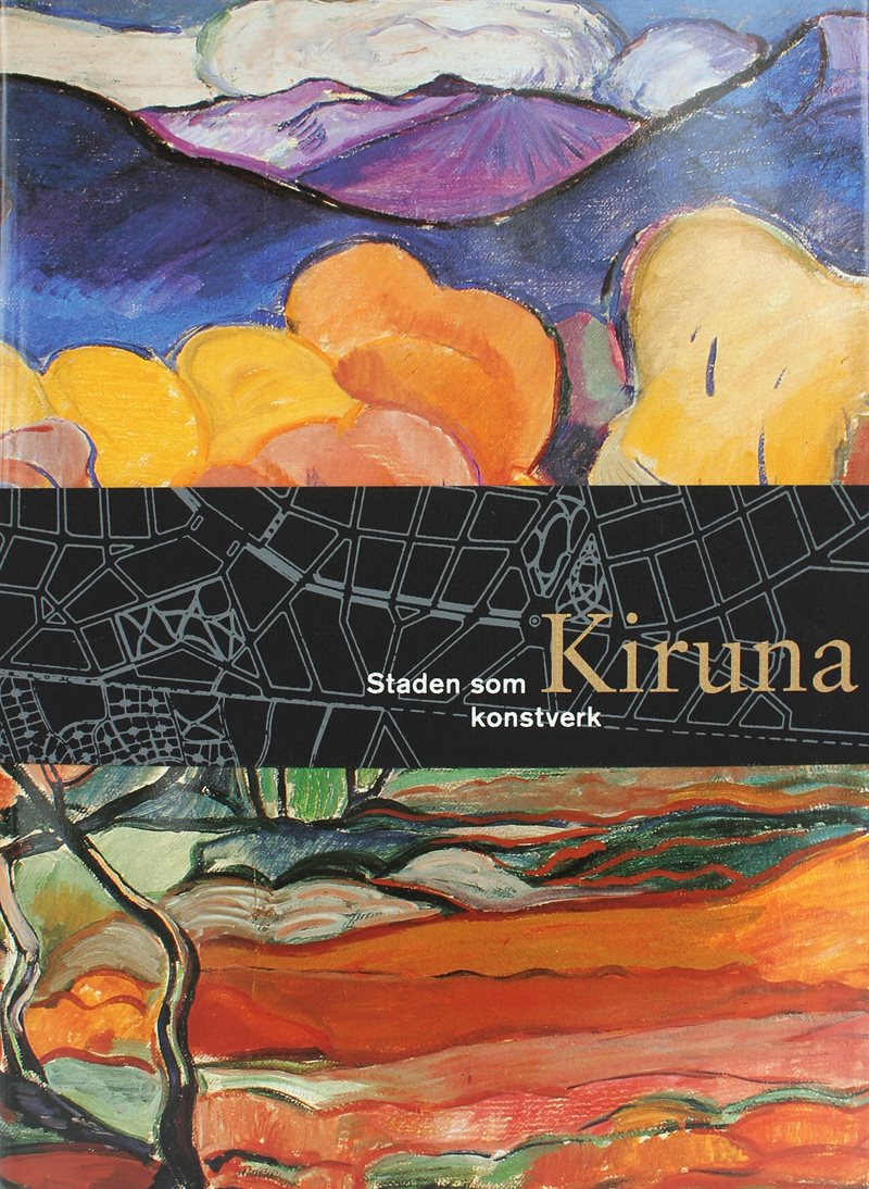 Kiruna - staden som konstverk