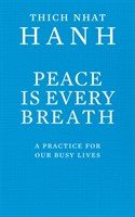 Peace Is Every Breath - A Practice For Our Busy Lives