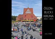 Ögonblick i Kiruna 2022-2025