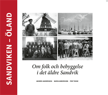 Sandviken - Öland. Om folk och bebyggelse i det äldre Sandvik