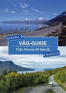 Väg-guide – Från Kiruna till Narvik